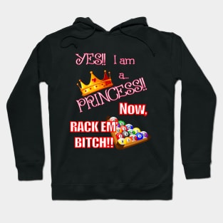 Yes!! I am a PRINCESS!! Hoodie